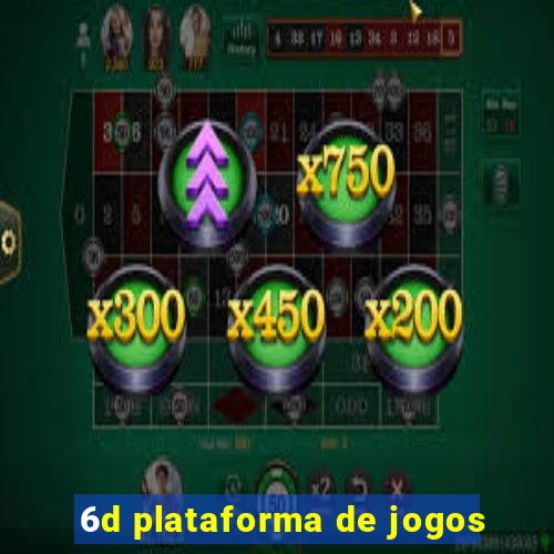 6d plataforma de jogos